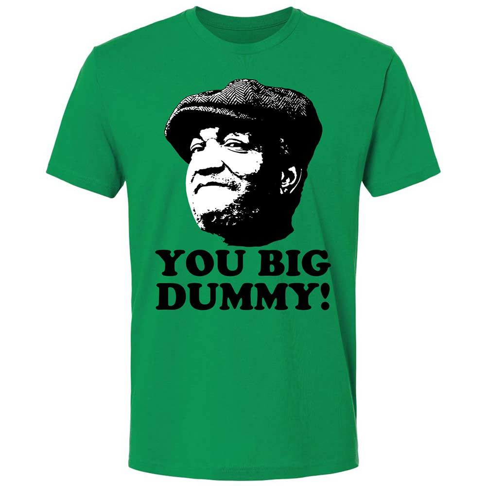 You Big Dummy - Kelly Green - 11
