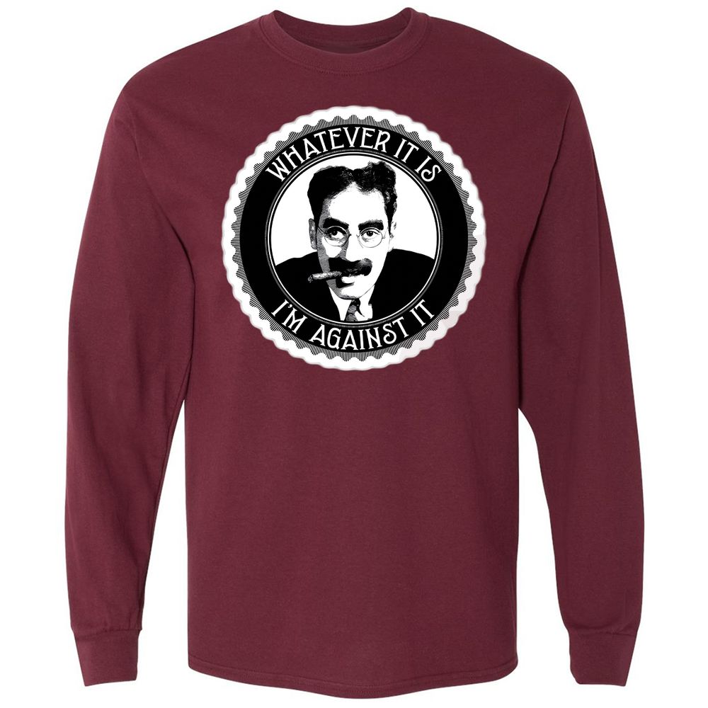 Whatever it is I'm against it - Maroon - 11