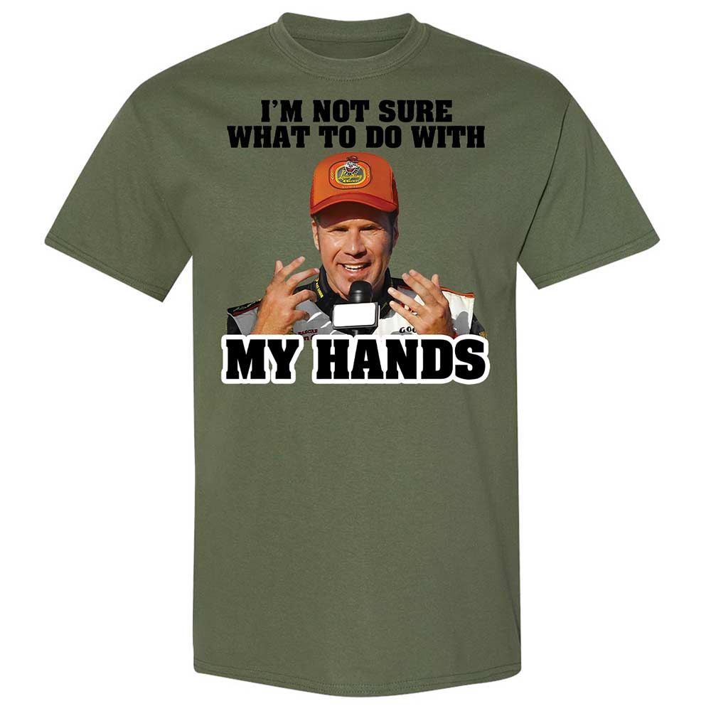I'm Not Sure What To Do With My Hands - Military Green - 11