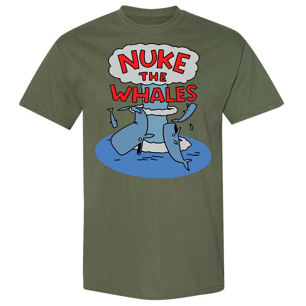 Nuke the Whales - Military Green - 11