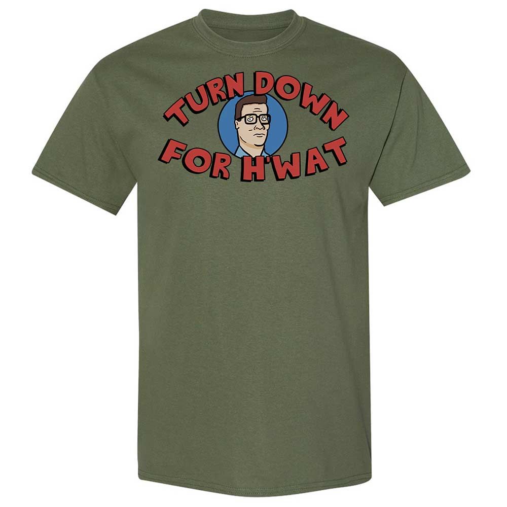Turn Down For H'wat - Military Green - 11