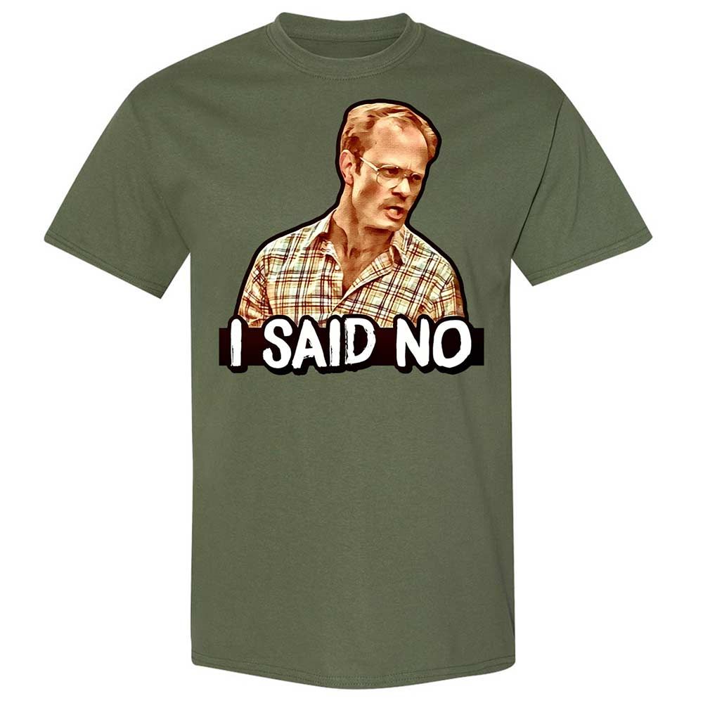 I Said No - Military Green - 11