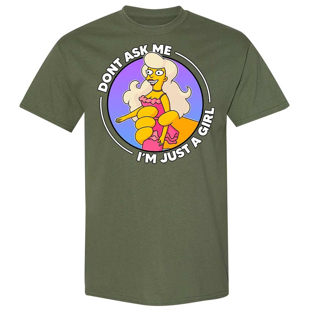 Don't Ask Me I'm Just A Girl - Military Green - 11
