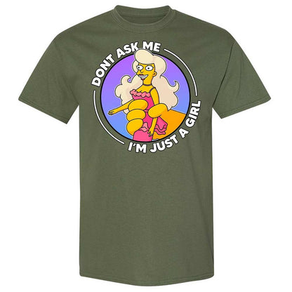 Don't Ask Me I'm Just A Girl - Military Green - 11