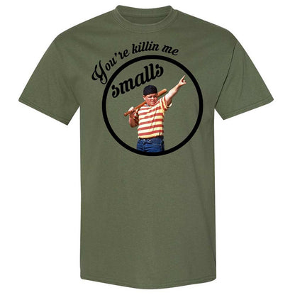 You’re killing me, Smalls - Military Green - 11
