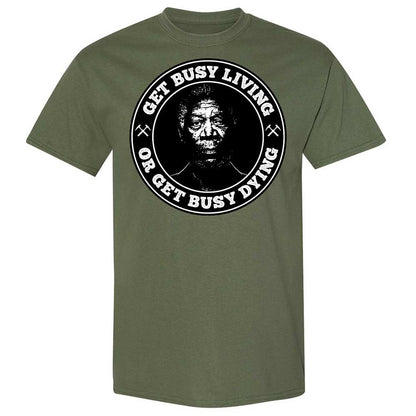 Get Busy Living or Get Busy Dying - Military Green - 11
