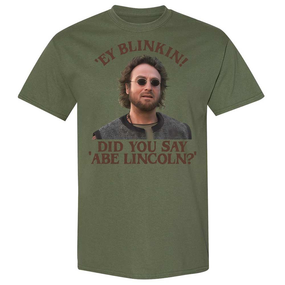 Did You Say Abe Lincoln - Military Green - 11