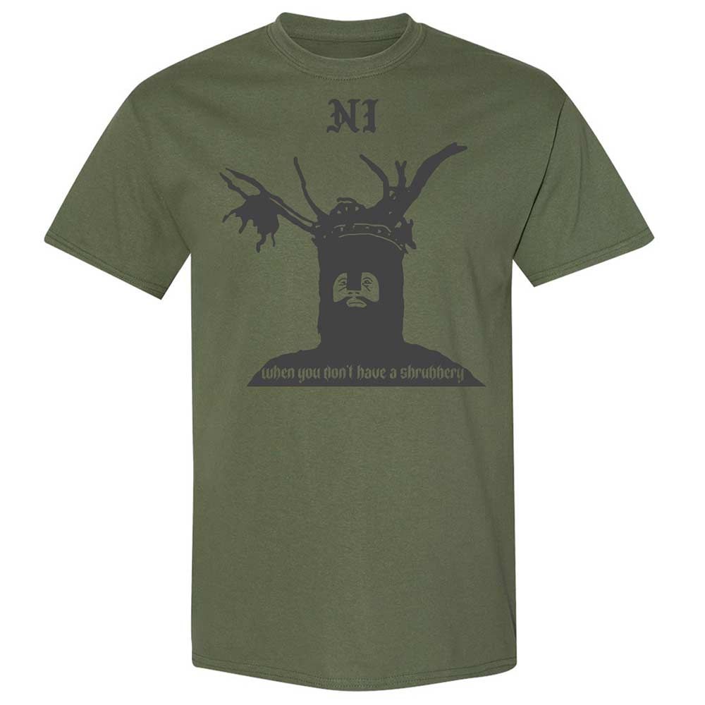 Ni When you don't have a shrubbery - Military Green - 11