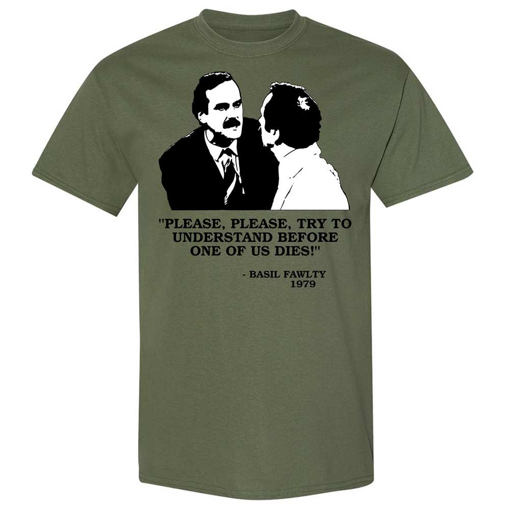 Please try to understand before one of us dies! - Military Green - 11
