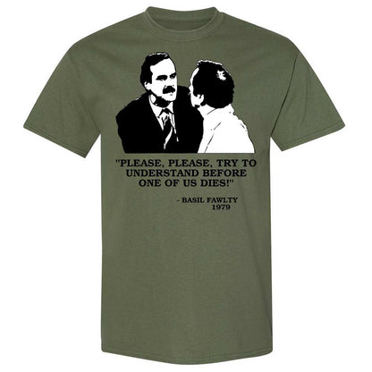 Please try to understand before one of us dies! - Military Green - 11