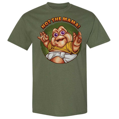 Not The Mama - Military Green - 11