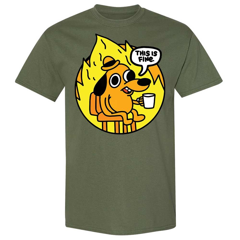 This is Fine - Military Green - 11