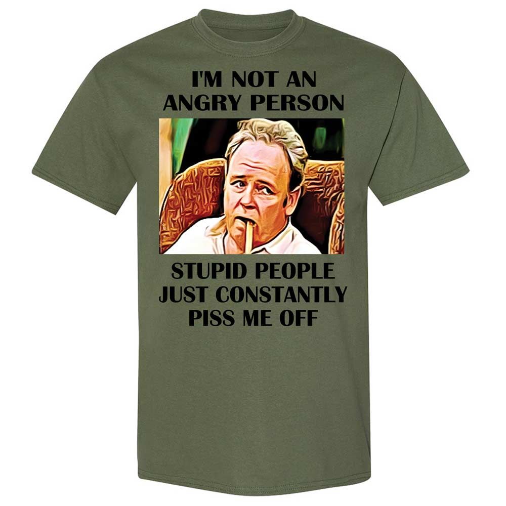 I'm not an angry person - Military Green - 11