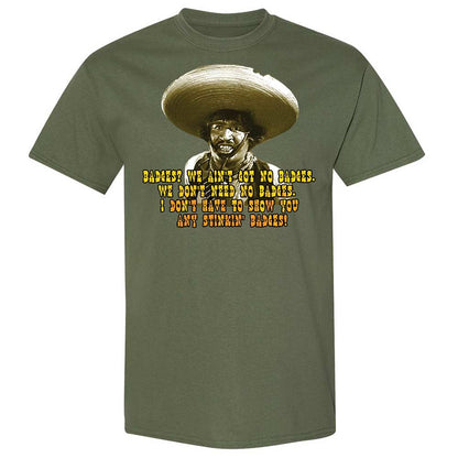 Ain't Got No Stinking Badges - Military Green - 11