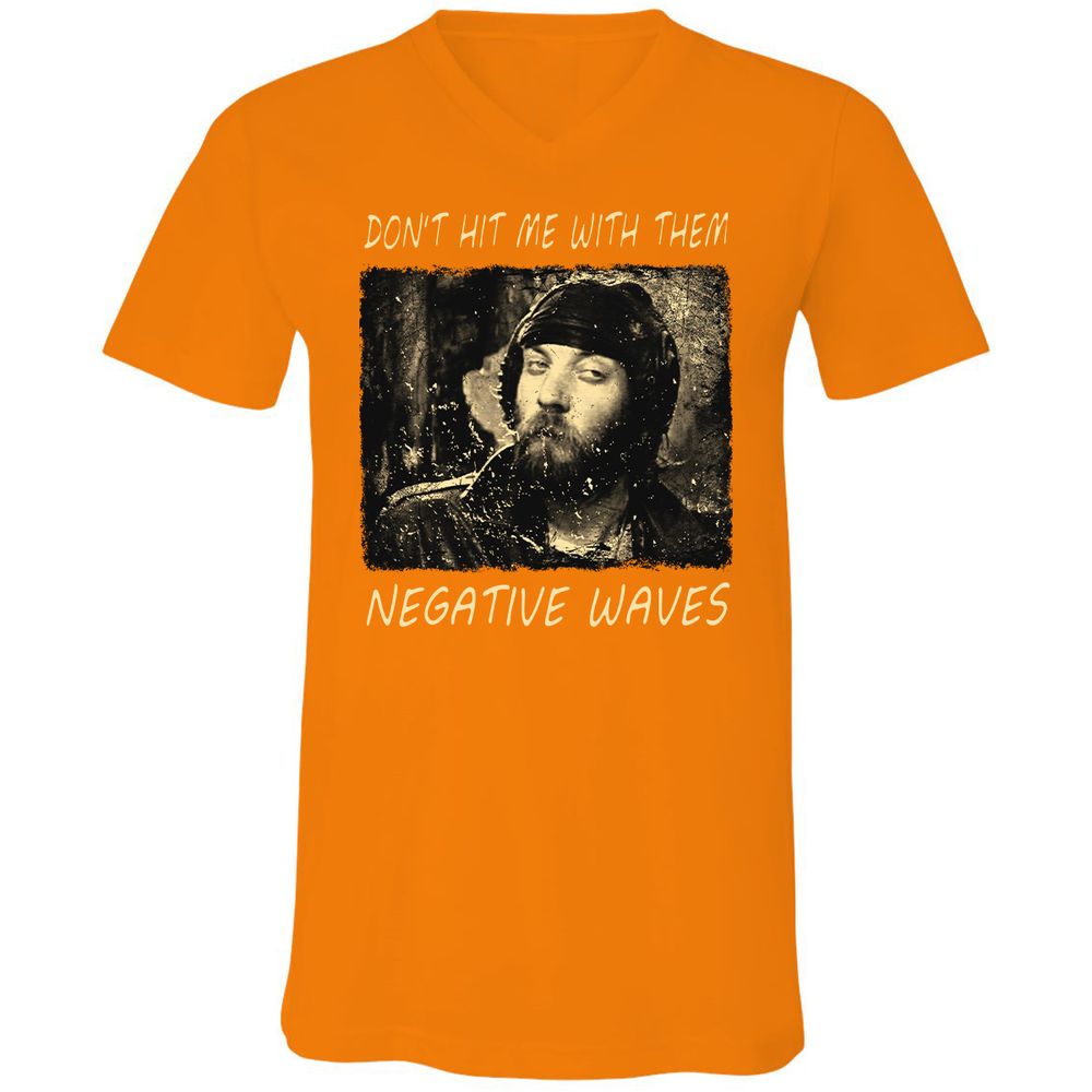 Don't hit me with them negative waves - Orange - 11
