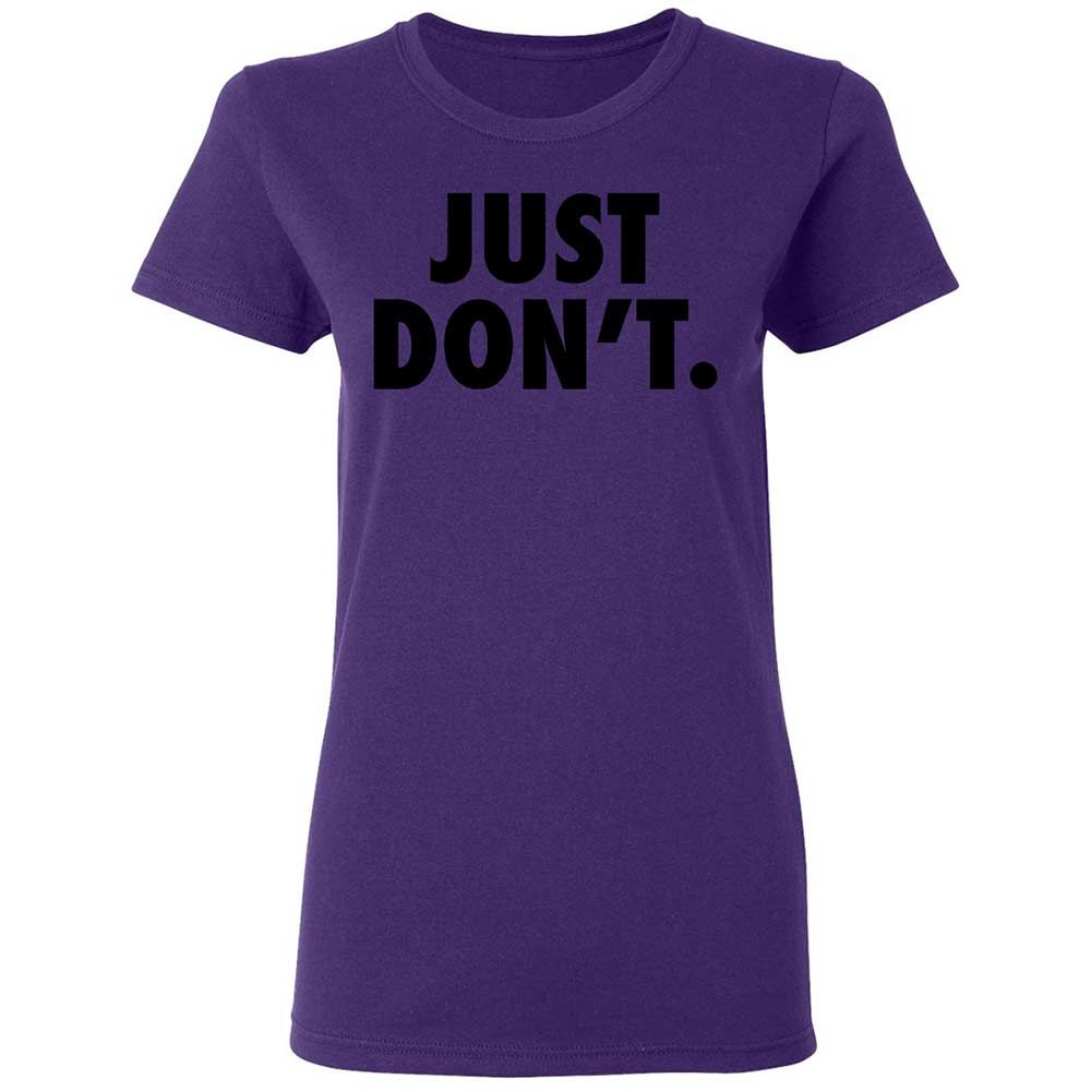 Just Don't. - Purple - 11
