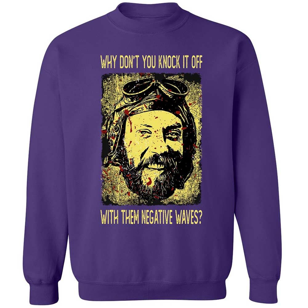 Why don't you knock it off with them negative waves? - Purple - 11
