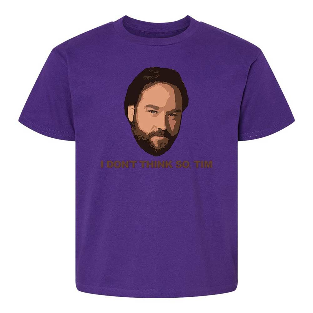 I Don't Think So Tim - Purple - 11