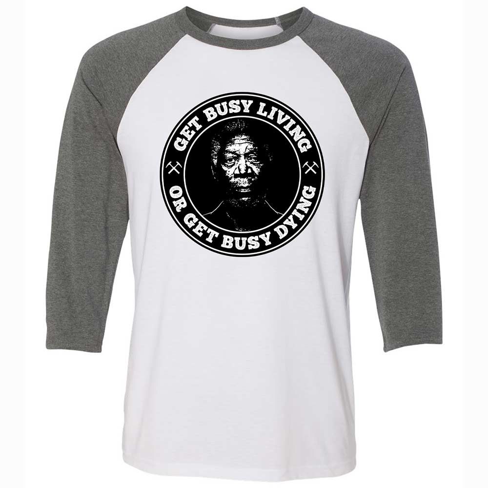 Get Busy Living or Get Busy Dying - White/Deep Heather - 11