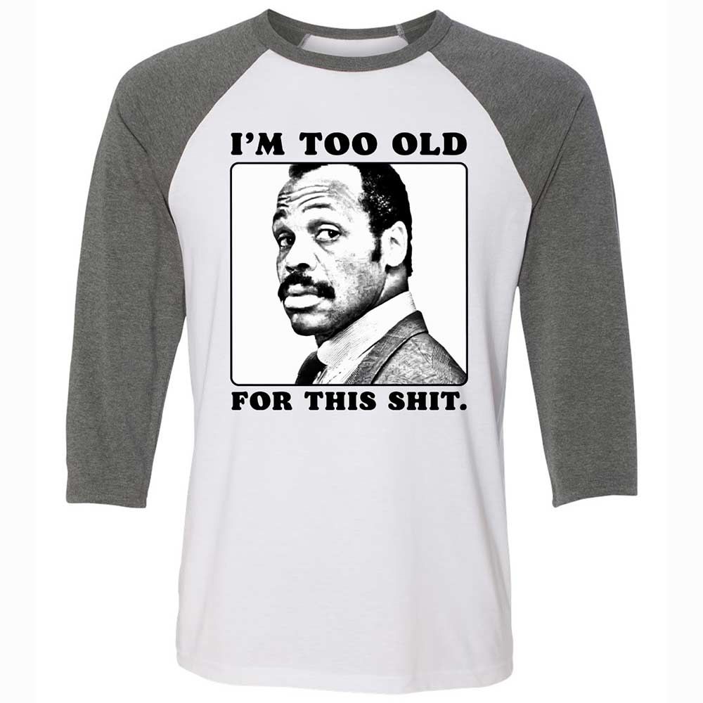I'm too old for this shit - White/Deep Heather - 11