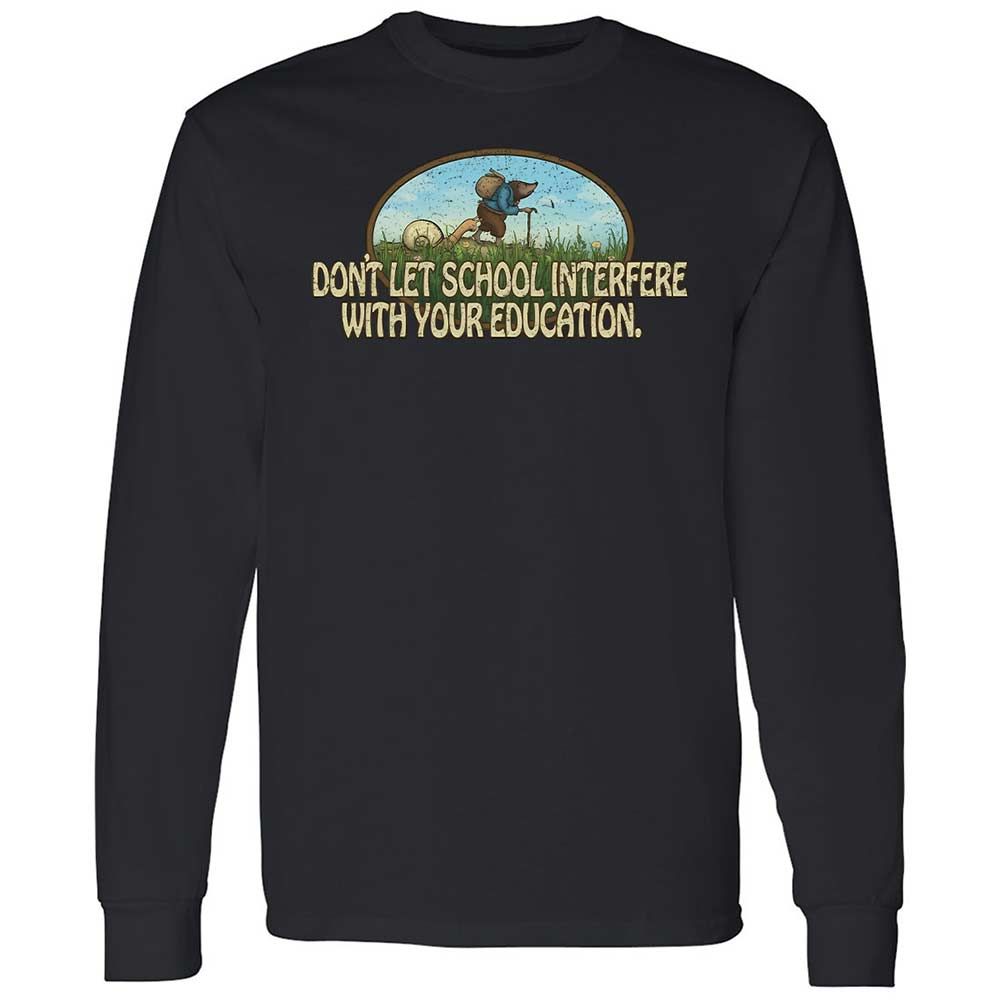 Don't Let School Interfere With Your Education - Black - 12