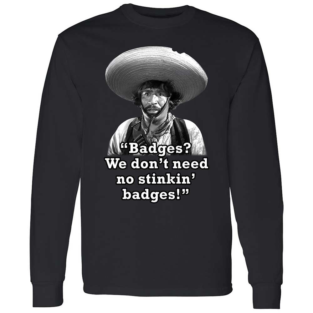 We don't need no stinkin' badges - Black - 12