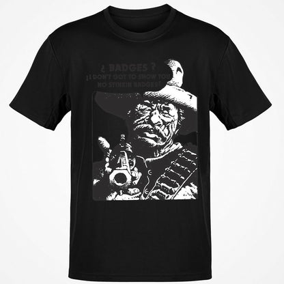 We Don't Need No Stinkin' Badges! - Black - 12