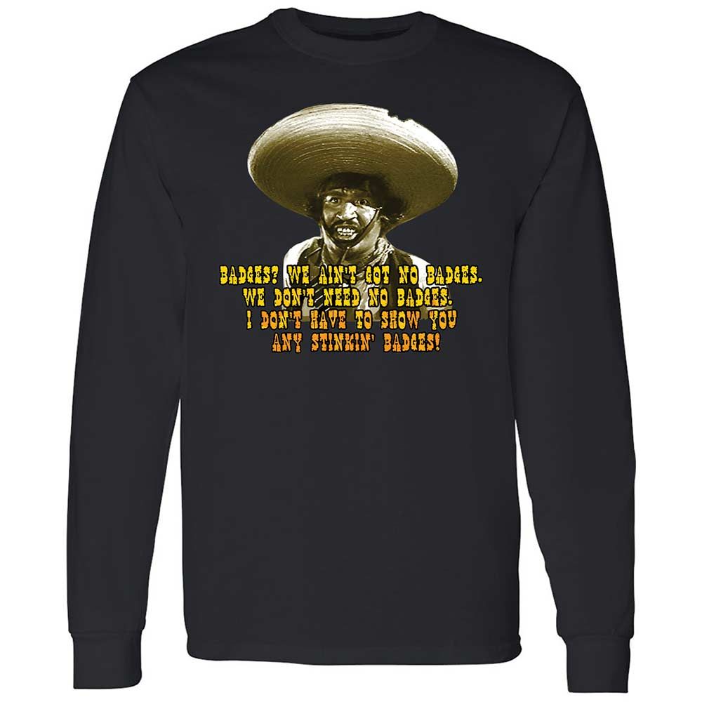Ain't Got No Stinking Badges - Black - 12