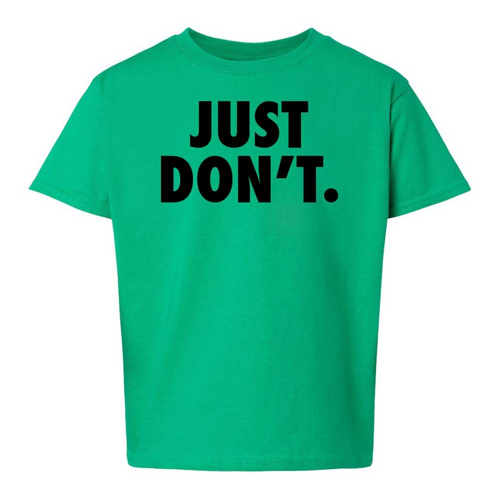 Just Don't. - Irish Green - 12