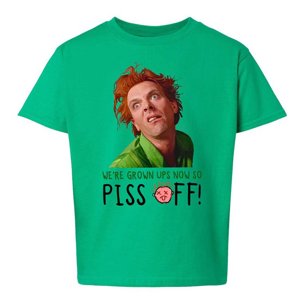 We're Grown Ups Now So Piss Off - Irish Green - 12