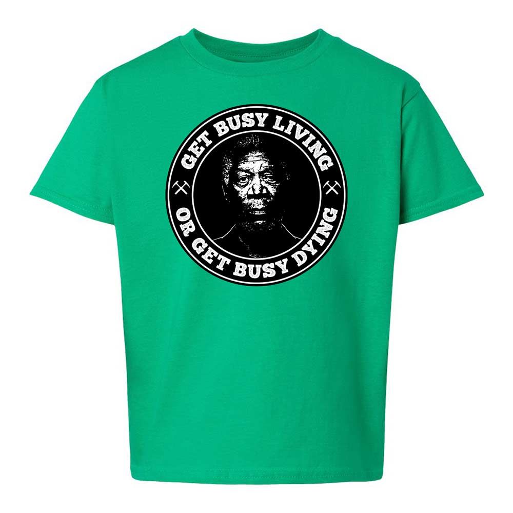 Get Busy Living or Get Busy Dying - Irish Green - 12