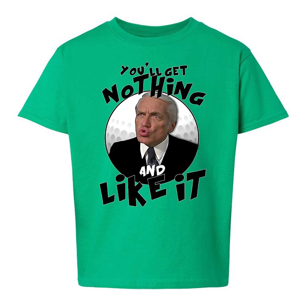 You'll get nothing and like it - Irish Green - 12