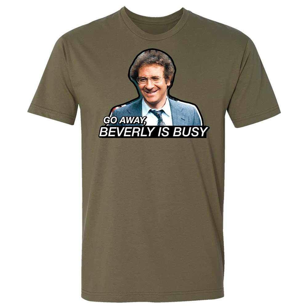 Go Away, Beverly is Busy - Military Green - 12
