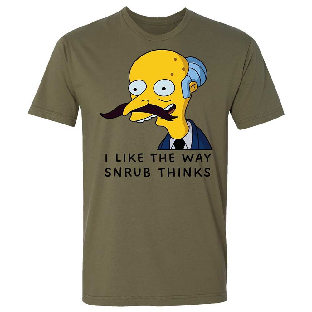 I Like the Way Snrub Thinks - Military Green - 12