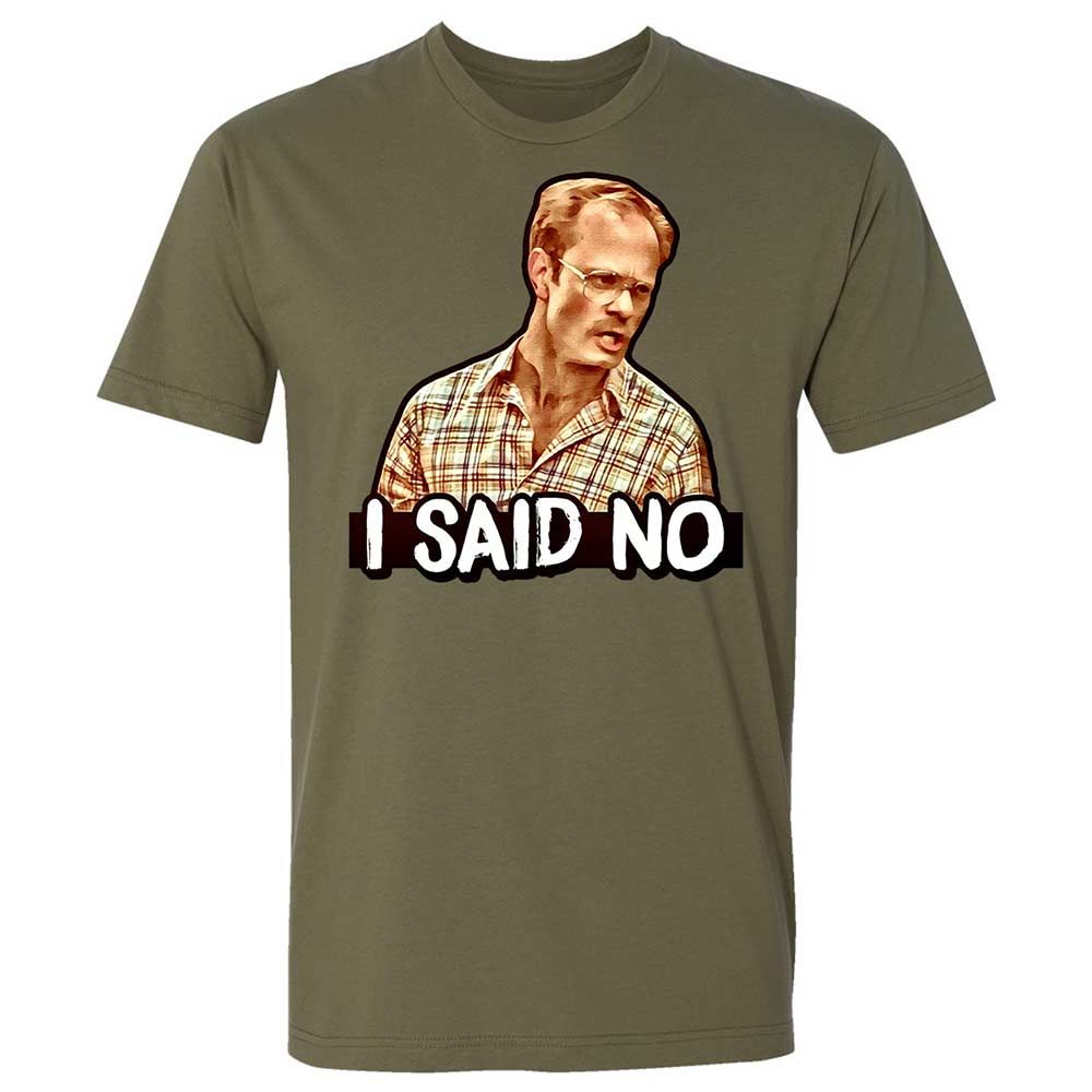 I Said No - Military Green - 12