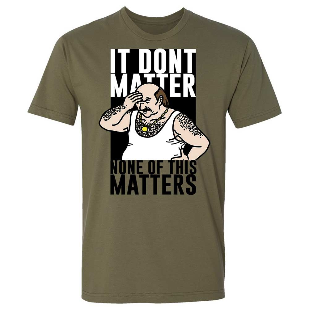 It Don't Matter - Military Green - 12