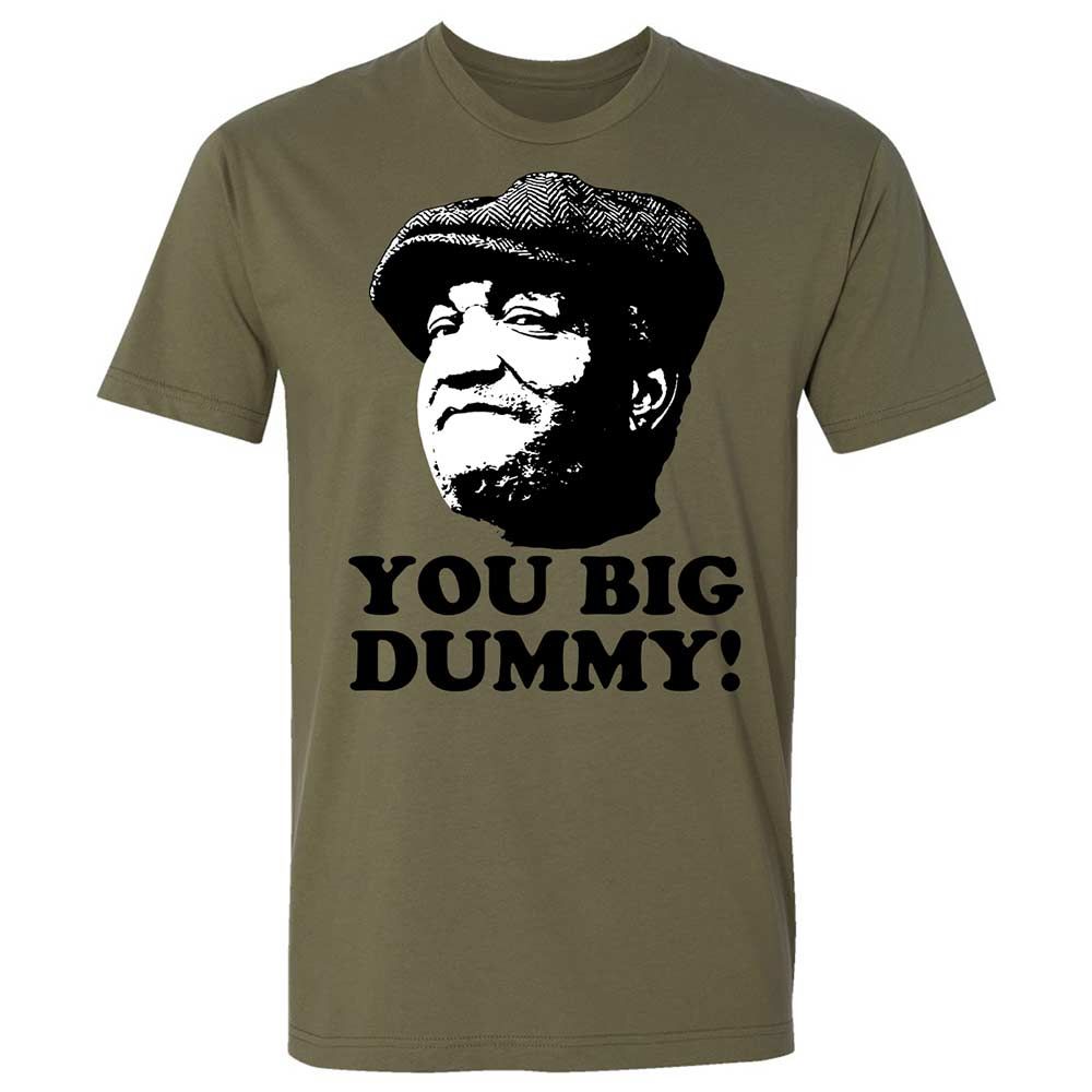 You Big Dummy - Military Green - 12