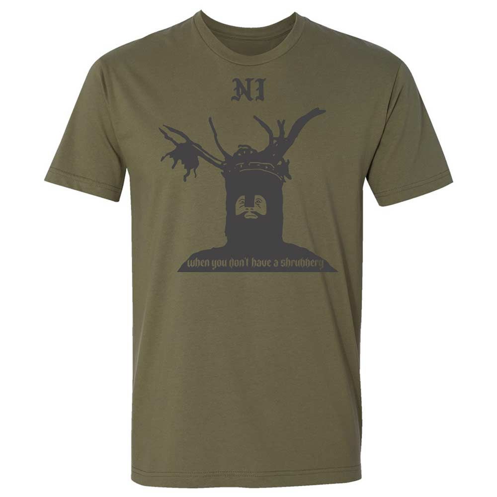 Ni When you don't have a shrubbery - Military Green - 12