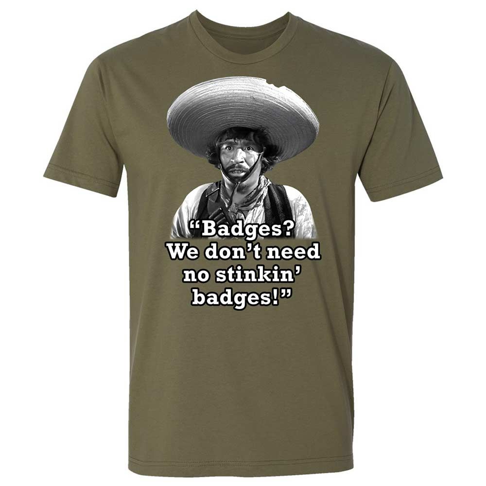 We don't need no stinkin' badges - Military Green - 12