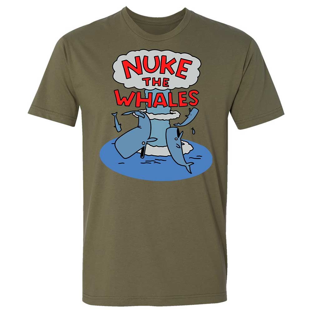 Nuke the Whales - Military Green - 12