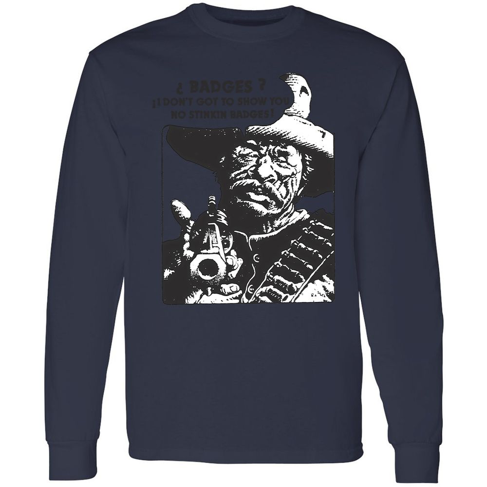 We Don't Need No Stinkin' Badges! - Navy - 12