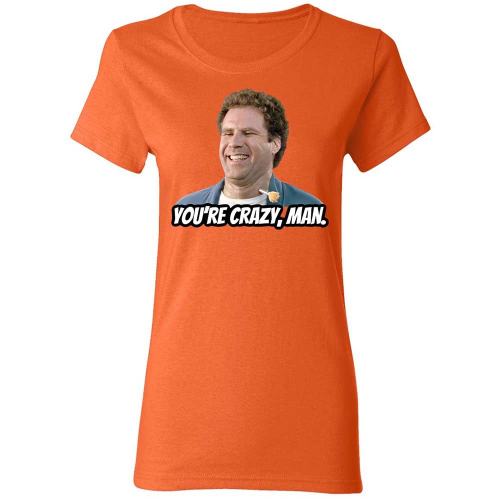 You're crazy, man - Orange - 12