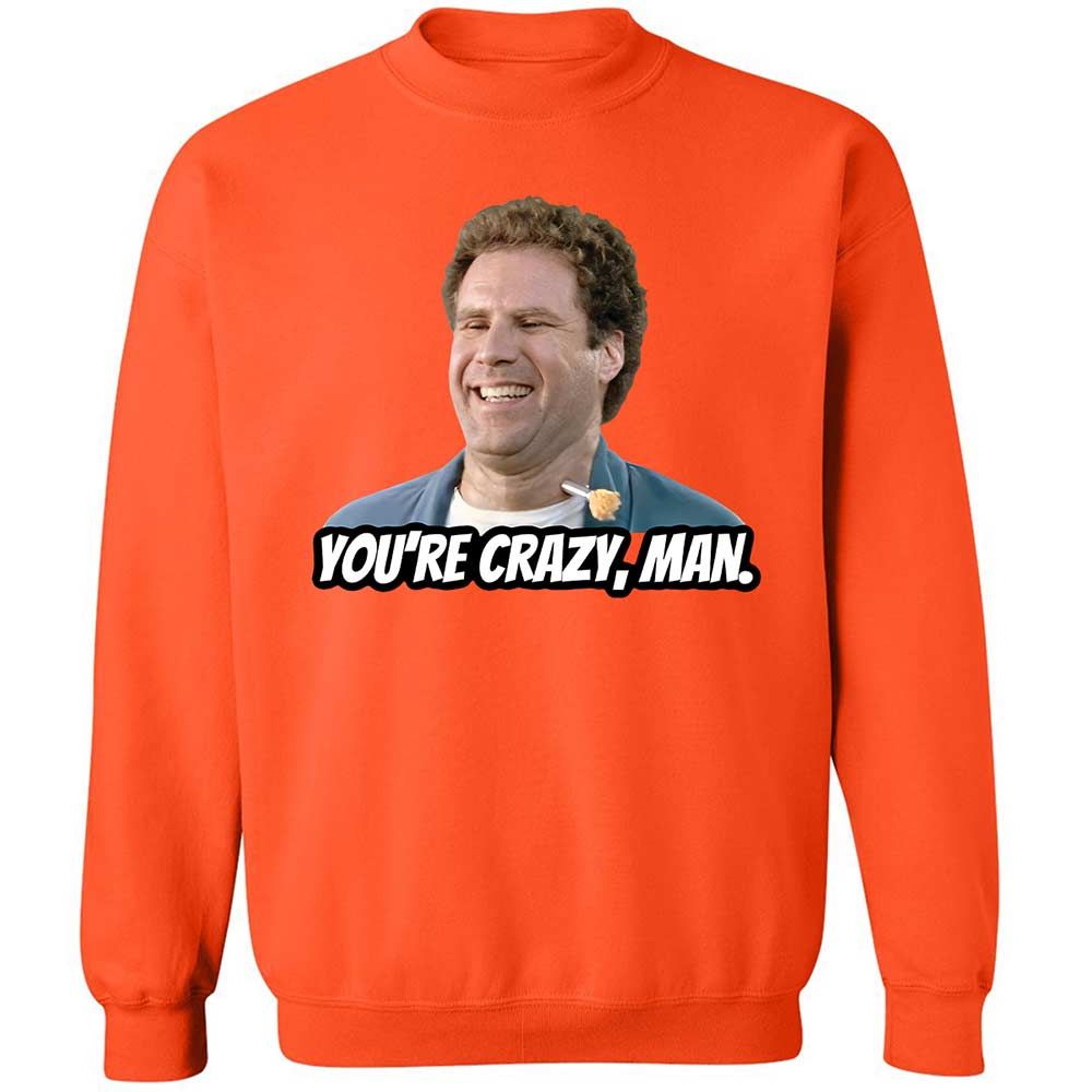 You're crazy, man - Orange - 12