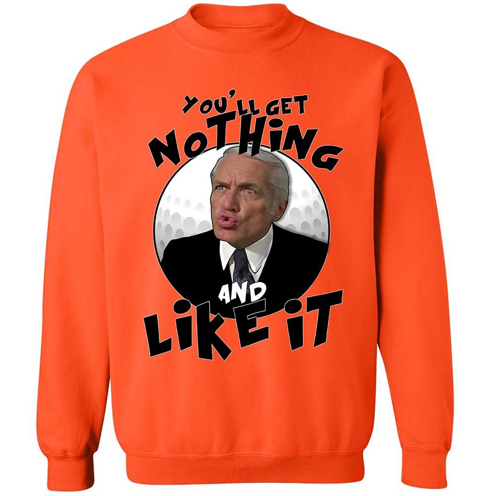 You'll get nothing and like it - Orange - 12