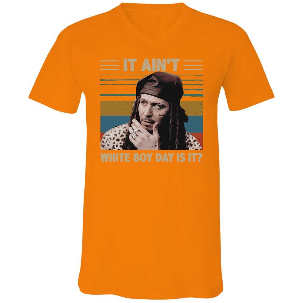 It ain't White Boy Day, is it - Orange - 12