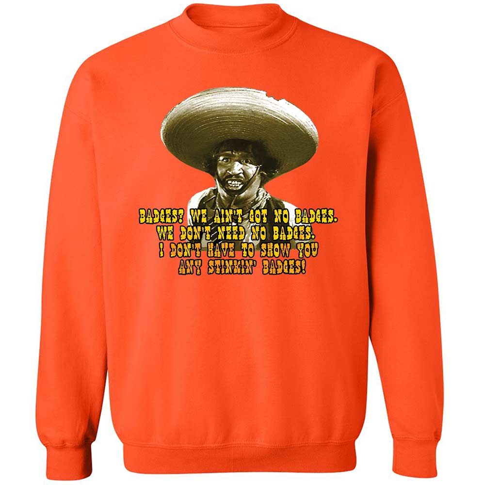 Ain't Got No Stinking Badges - Orange - 12