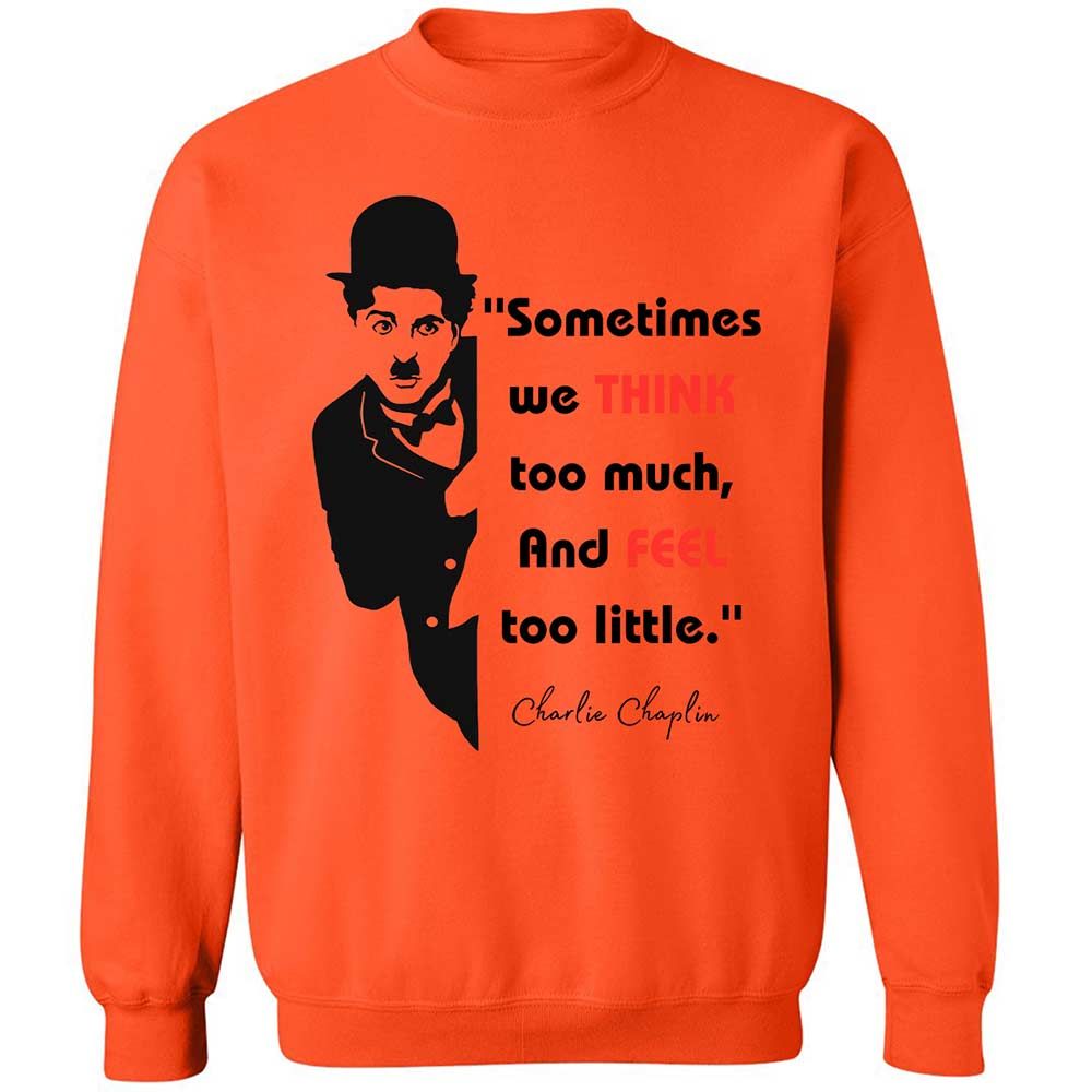 Sometimes we think too much - Orange - 12