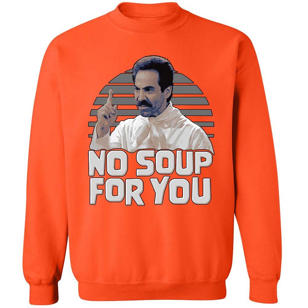 No Soup For You - Orange - 12