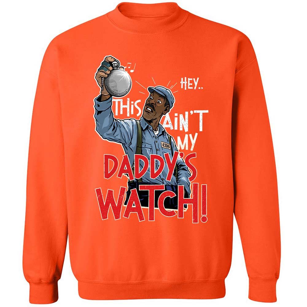 This Ain't My Daddy's Watch - Orange - 12