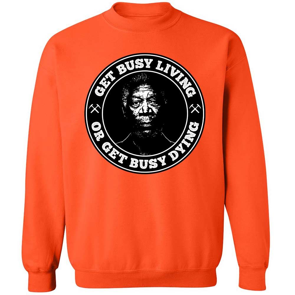Get Busy Living or Get Busy Dying - Orange - 12